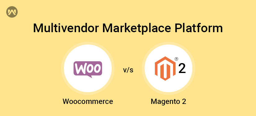 Multivendor Marketplace Platform – Woocommerce vs Magento 2