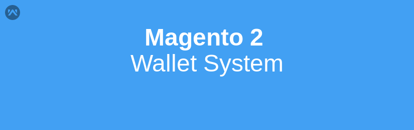 Wallet System for Magento 2